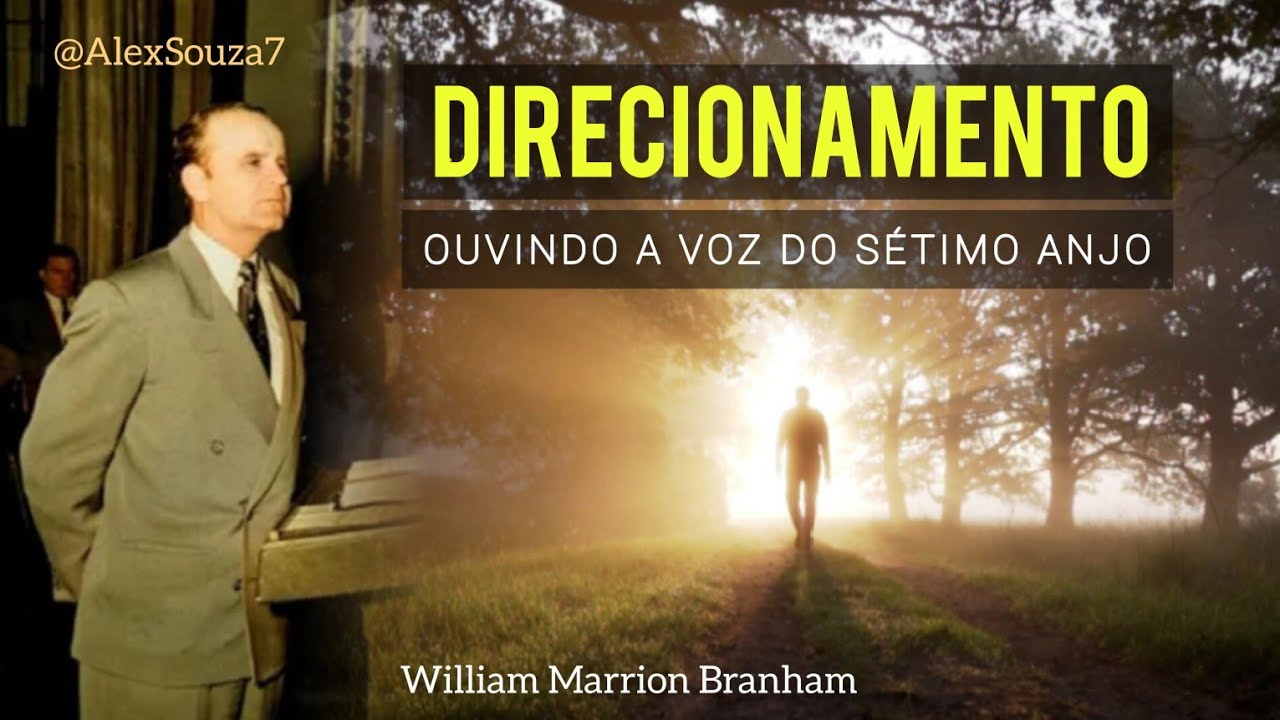Direcionamento Ouvindo a Voz do S&eacute;timo Anjo | William Marrion Branham