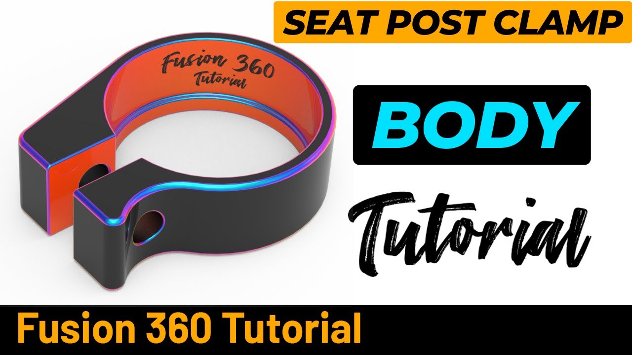 Fusion 360 Tutorial - Seat Post Clamp - Body