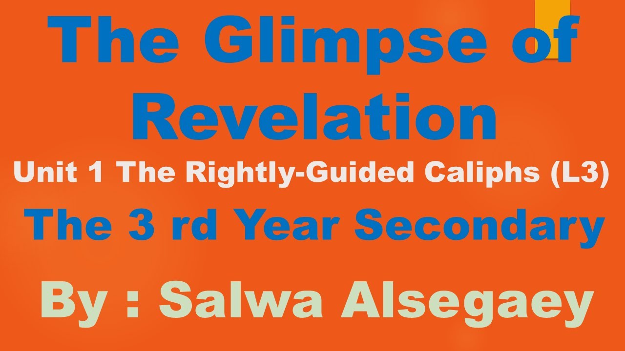03 The glimpse of revelation unit 1 The Rightly Guided Caliphs lesson 3 الصف الثالث الثانوي 2025