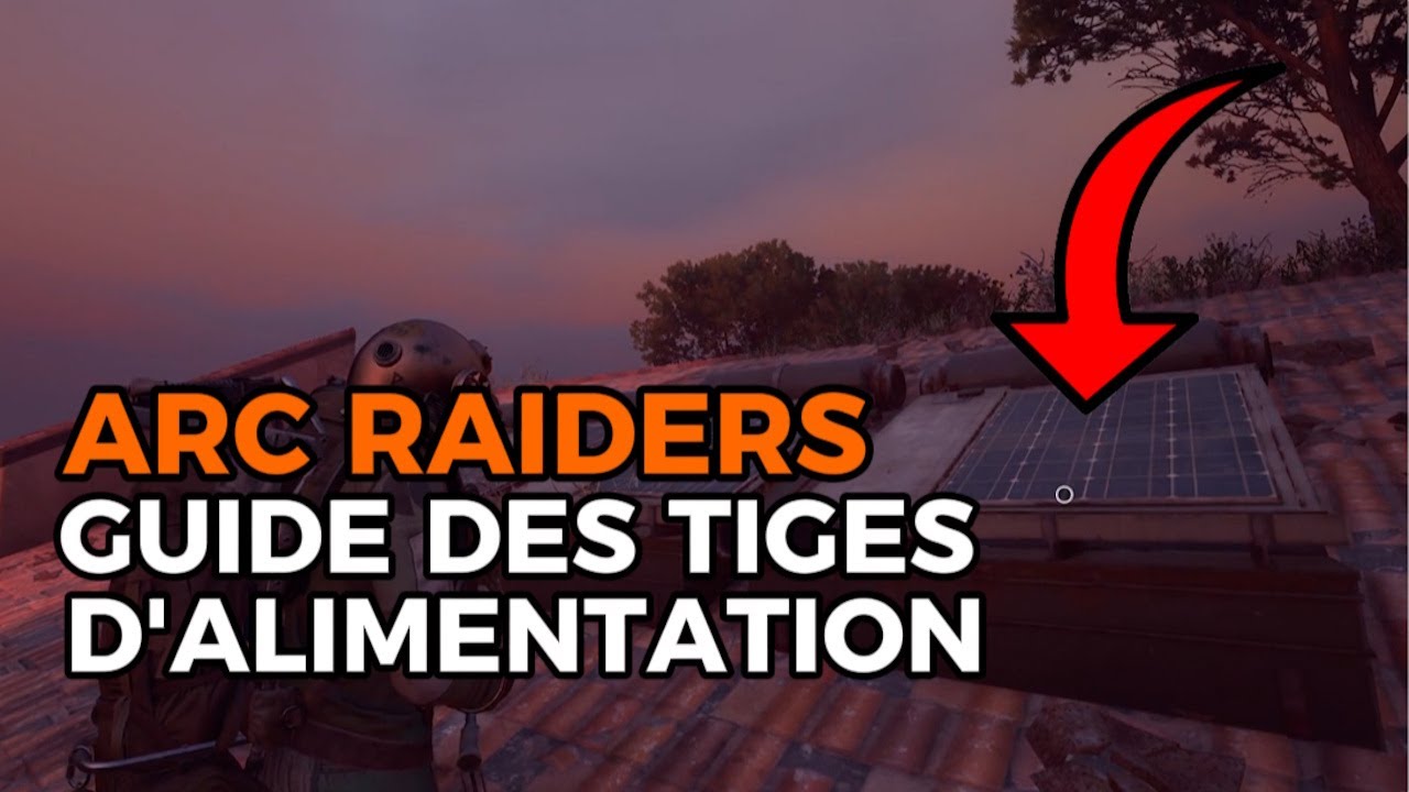 ARC RAIDERS : GUIDE des tiges d'alimentation !