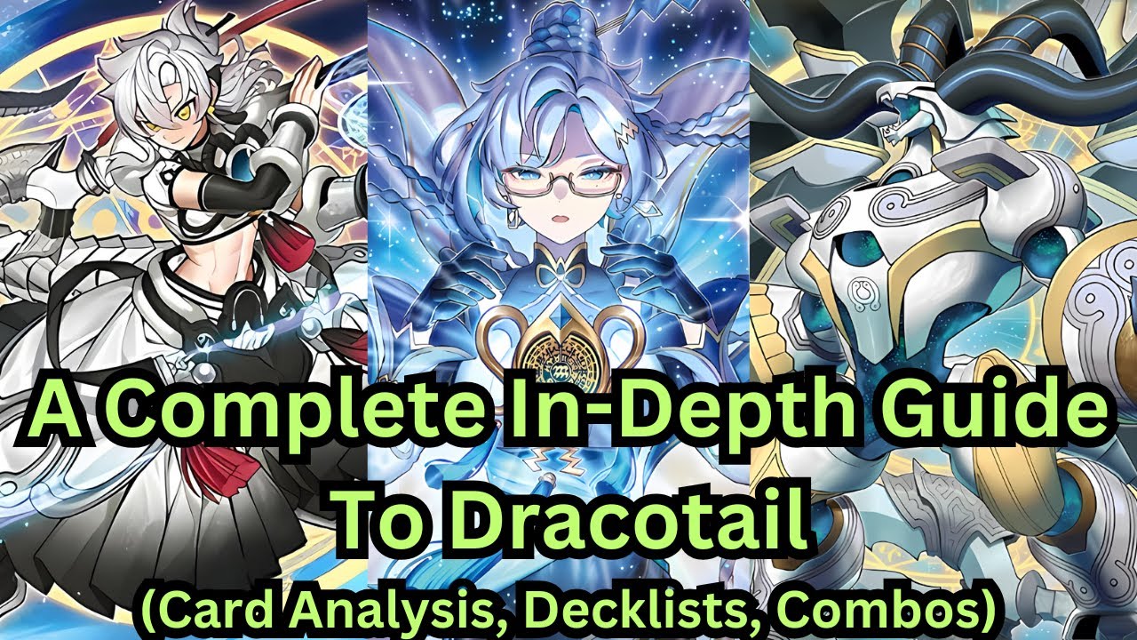 Complete In-Depth Guide To Dracotail!!! Card Analysis, Deck Lists, And Combos! Everything You Need