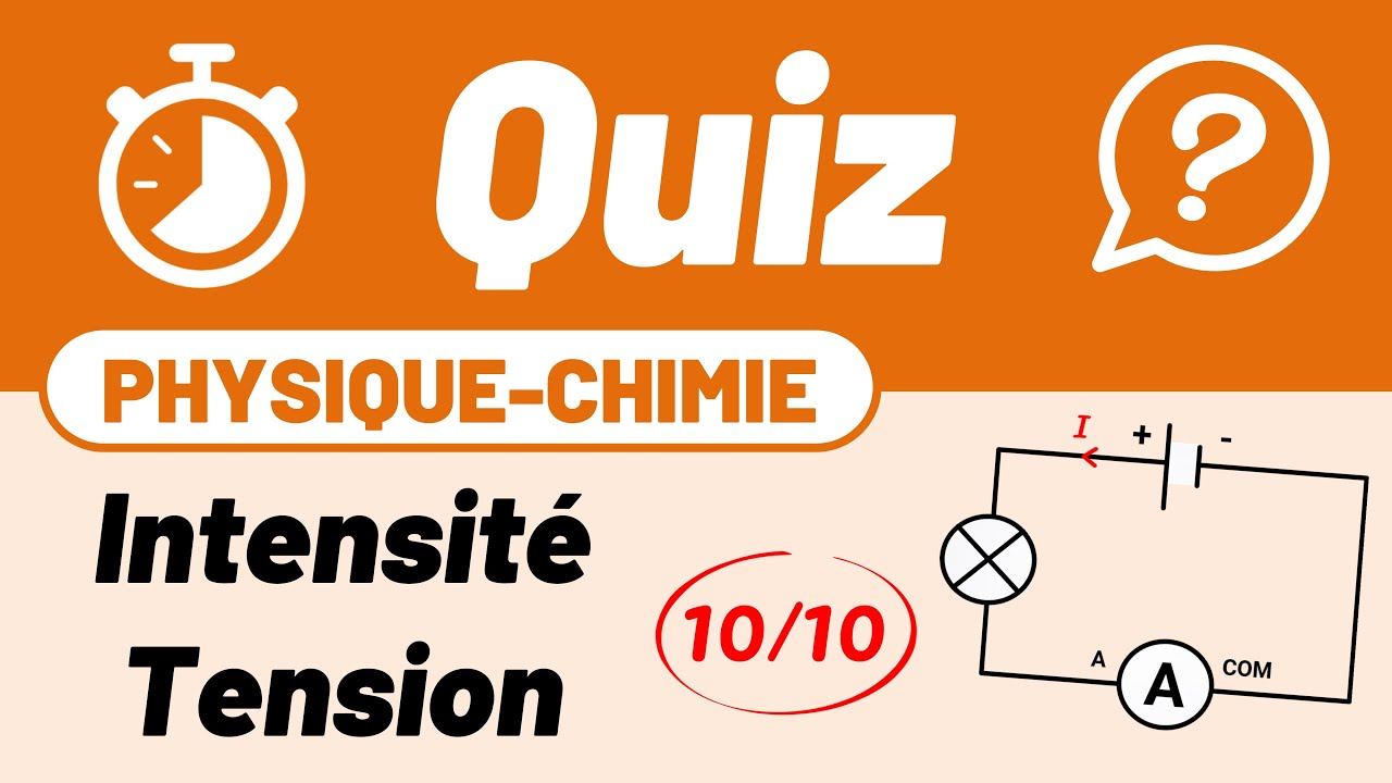 INTENSIT&Eacute; et TENSION &eacute;lectrique 🔟/🔟 Quiz pour r&eacute;viser | Coll&egrave;ge | Physique Chimie