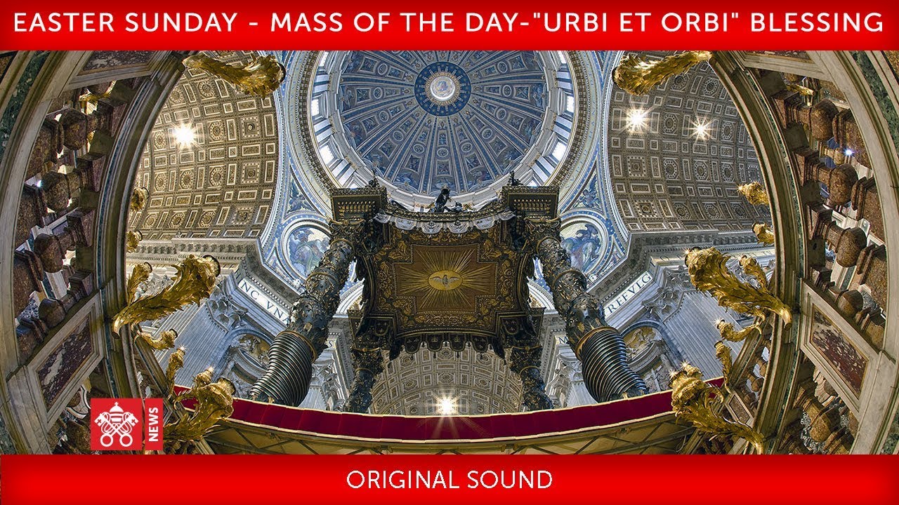 April 12 2020, Easter Sunday - Mass of the day -“Urbi et Orbi Blessing” - Pope Francis
