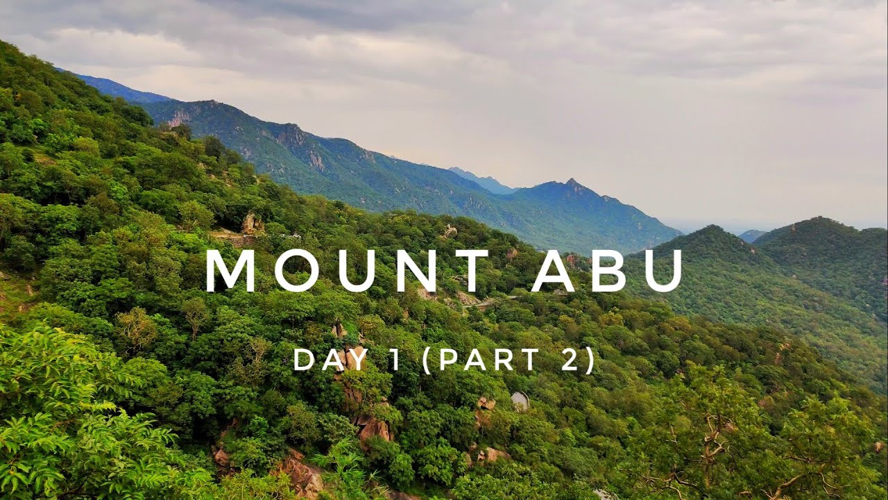 Mount Abu Trip | Day 1 | Part 2 | Abu Road | Resort Hill N You | Nakki Lake | 2021