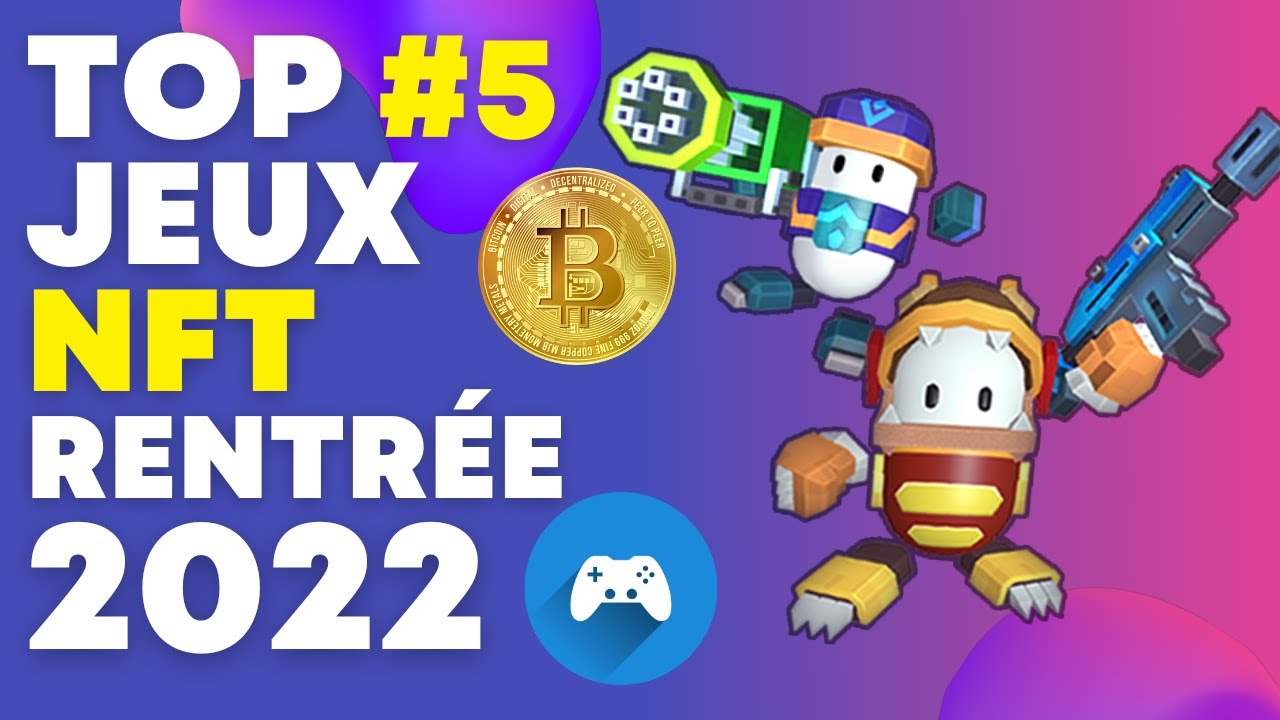 TOP 5 JEUX NFT RENTR&Eacute;E 2022  ( Play To Earn Crypto )