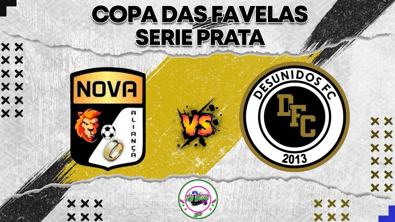 DESUNIDOS X NOVA ALIAN&Ccedil;A - COPA DAS FAVELAS S&Eacute;RIE PRATA &bull; QUARTAS DE FINAL