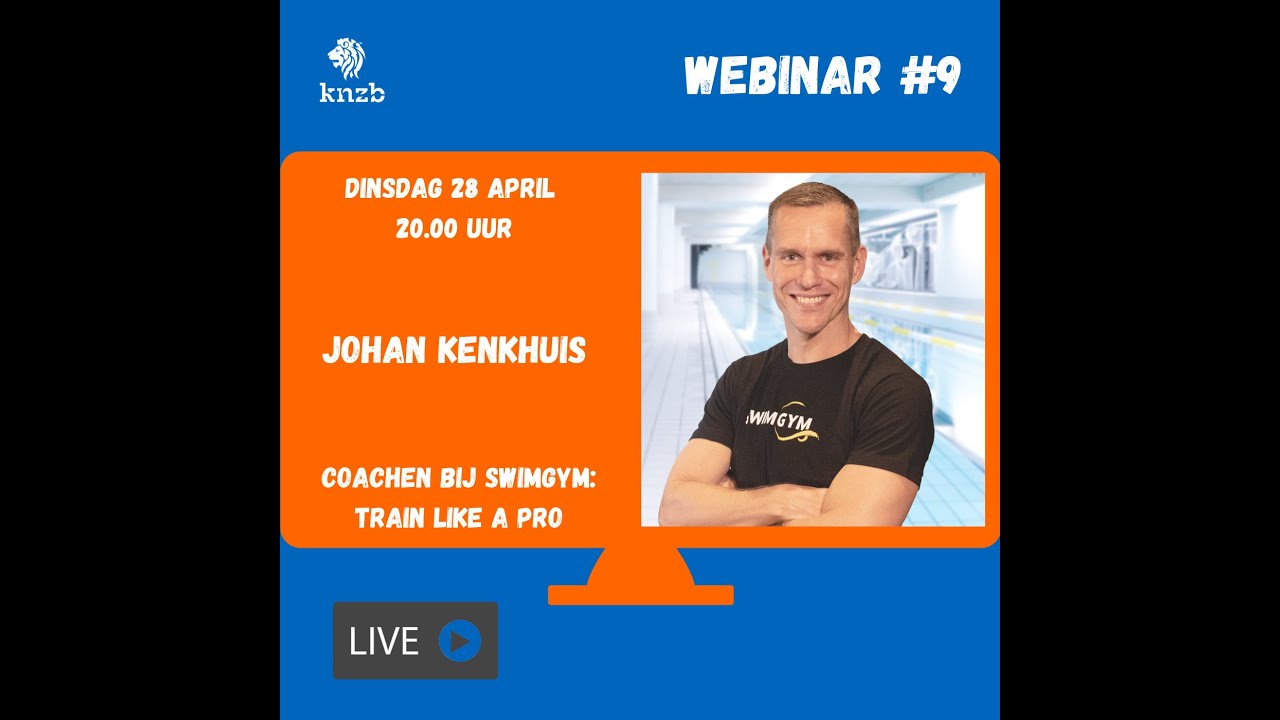 Webinar #9 Johan Kenkhuis - Coachen bij SwimGym: Train Like a Pro