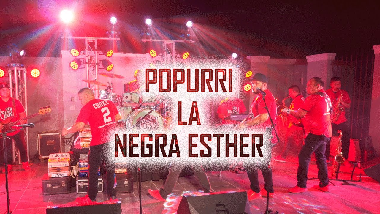 LA CUSPIDE - POPURRI LA NEGRA ESTHER