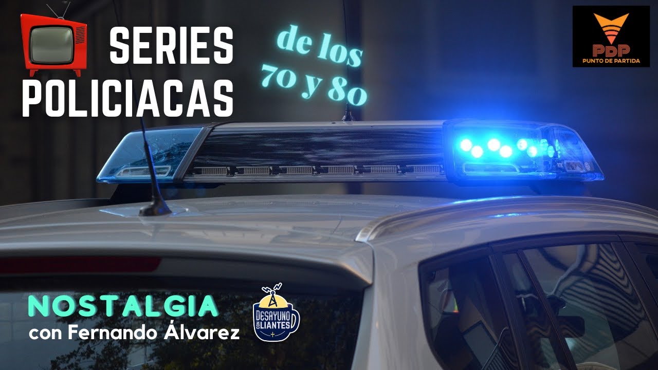 SERIES POLICIACAS de los 70 Y 80