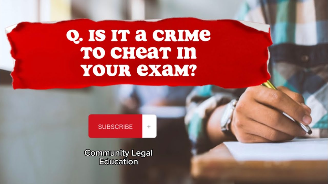 Is it a Crime to CHEAT in Your Exam?