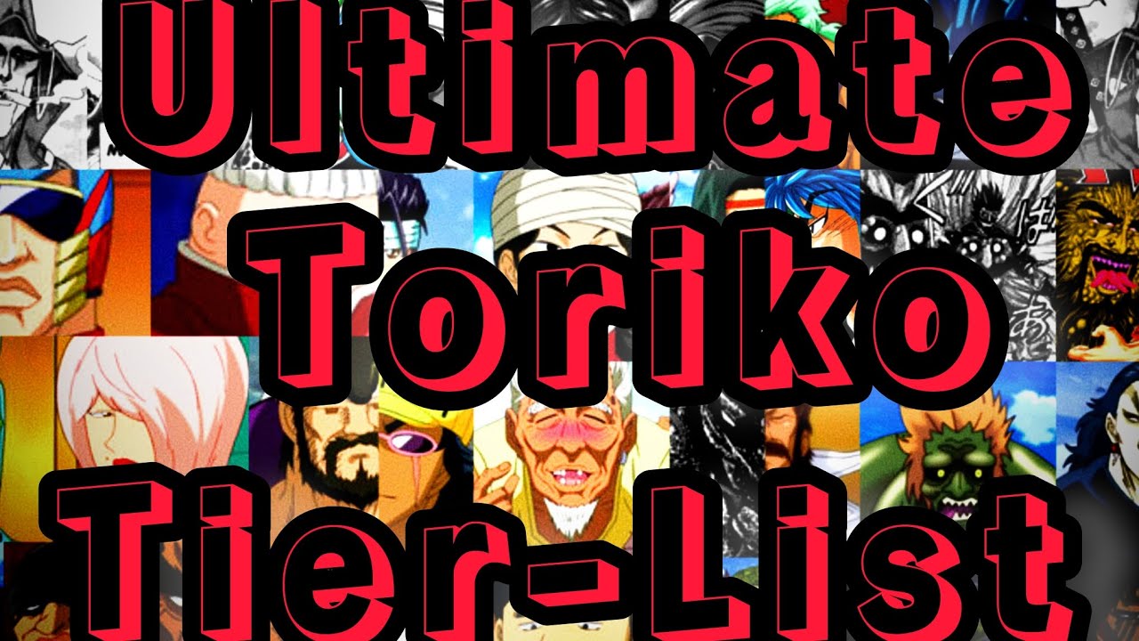The Ultimate Toriko TIER-LIST!!! ( 100 Character Breakdown)