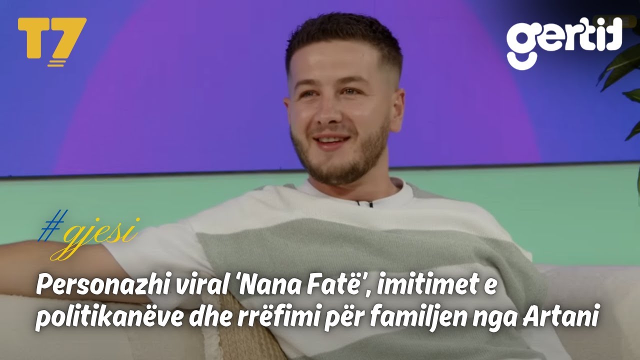 Personazhi viral -Nana Fatë-, imitimet e politikanëve dhe rrëfimi për familjen nga Artani | #gjesi