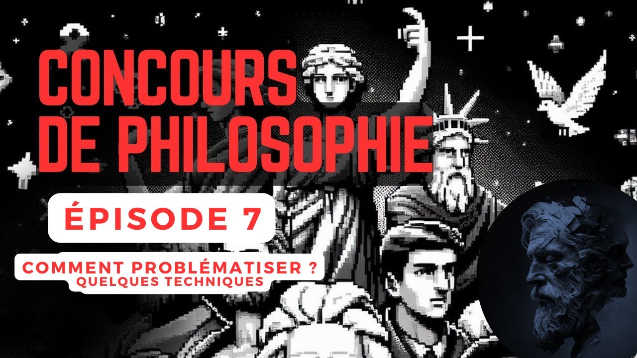 7. Comment problématiser ? [Concours CAPES/AGREG de philosophie]