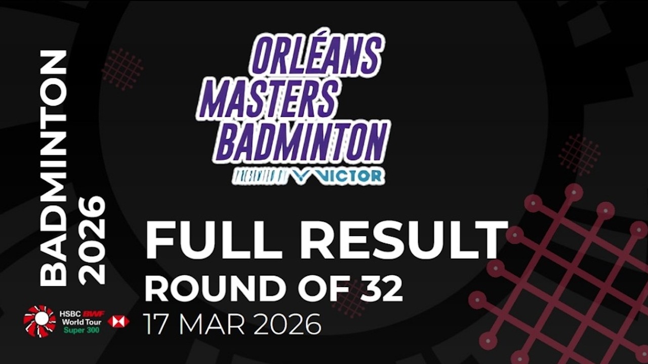 FULL RESULT ROUND 32 BWF ORLEANS MASTERS 2026 - DAY 1 ALL COURT #BWFSUPER300