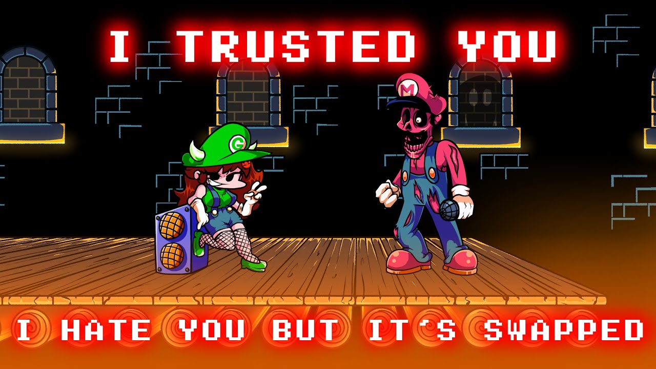 I TRUSTED YOU (I HATE YOU but It's Swapped (Remake))
