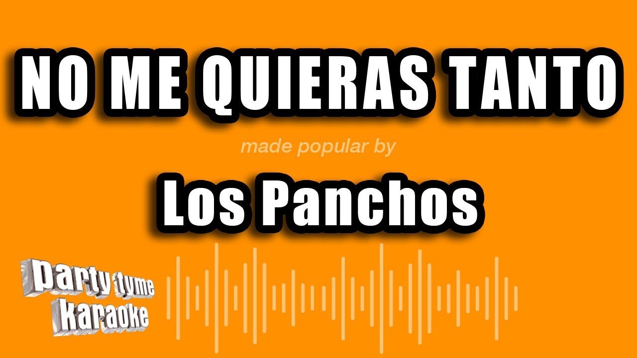 Los Panchos - No Me Quieras Tanto (Versión Karaoke)