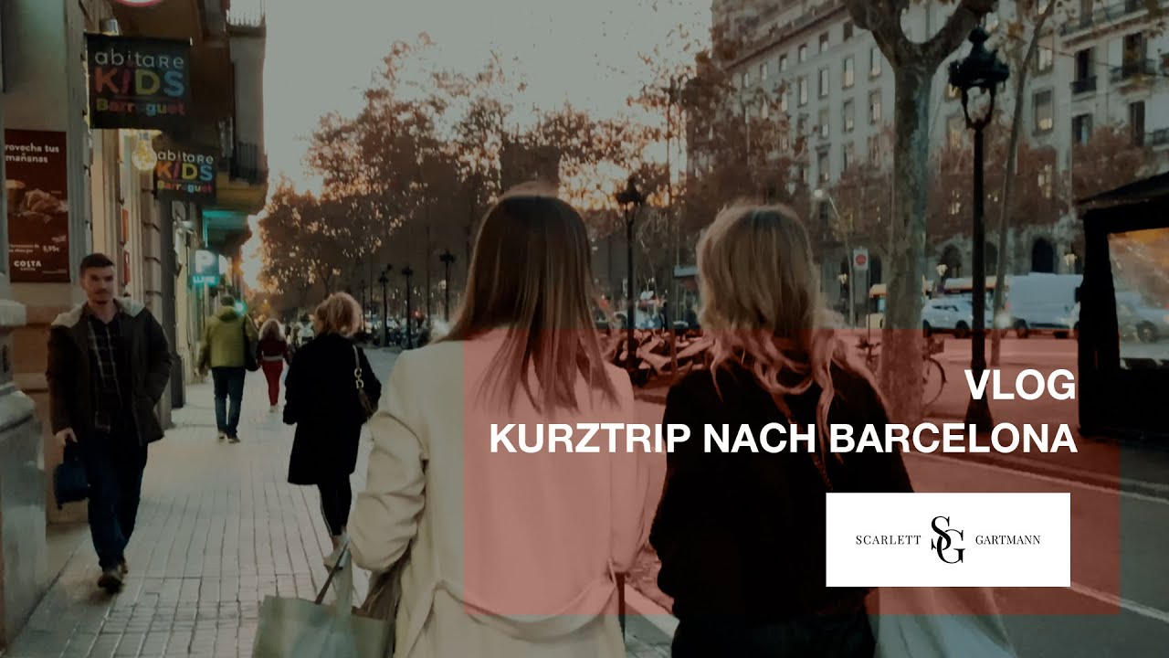 Kurztrip nach Barcelona | Vlog | Scarlett Gartmann