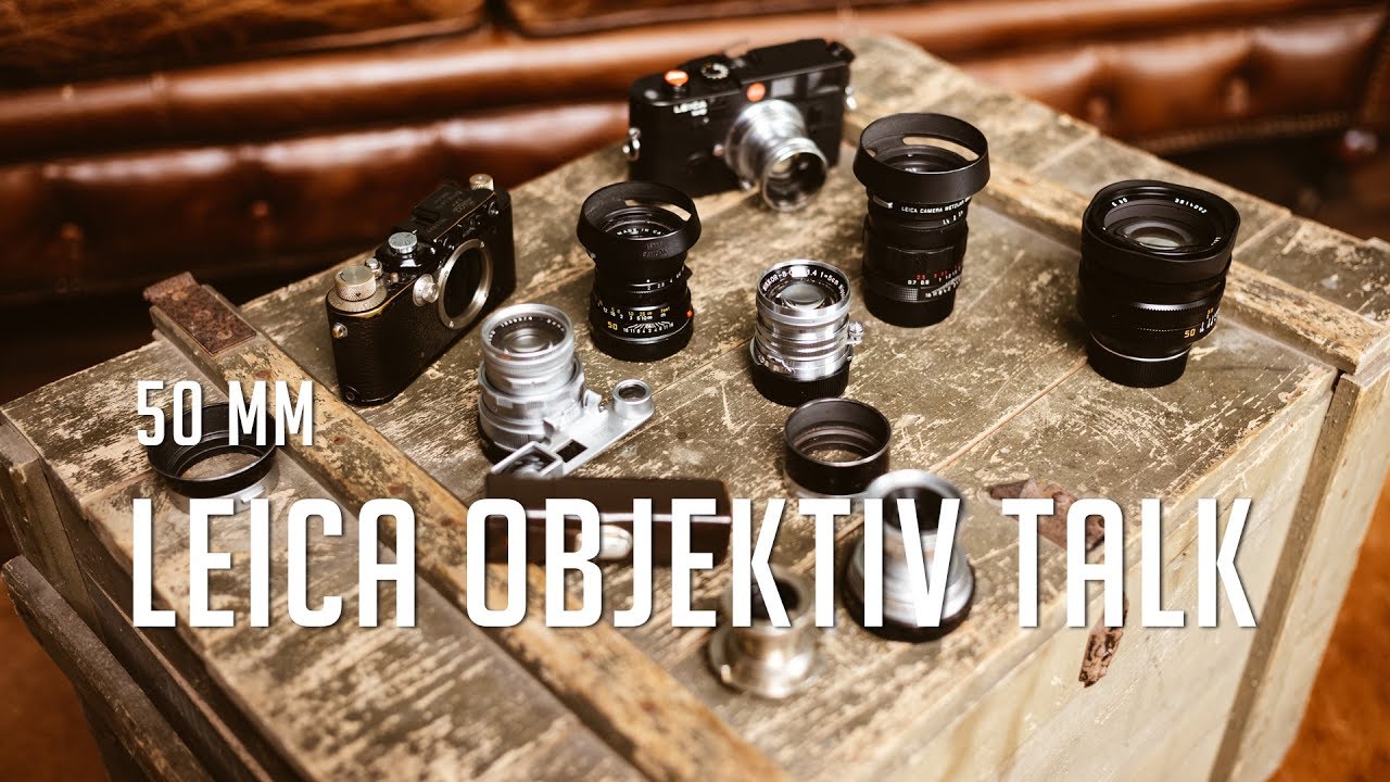 Leica Objektiv Talk 50mm