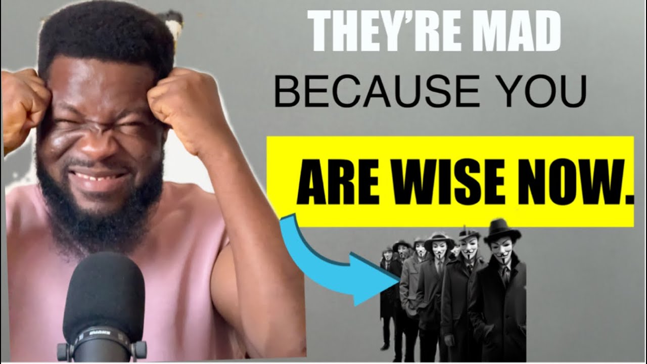 THEY’RE MAD BECAUSE THEY CAN’T GET INFORMATION ABOUT YOU. YOU’RE WISE.