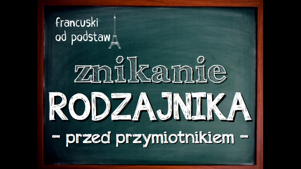 francuski - ZNIKANIE RODZAJNIKA - miejsce przymiotnika