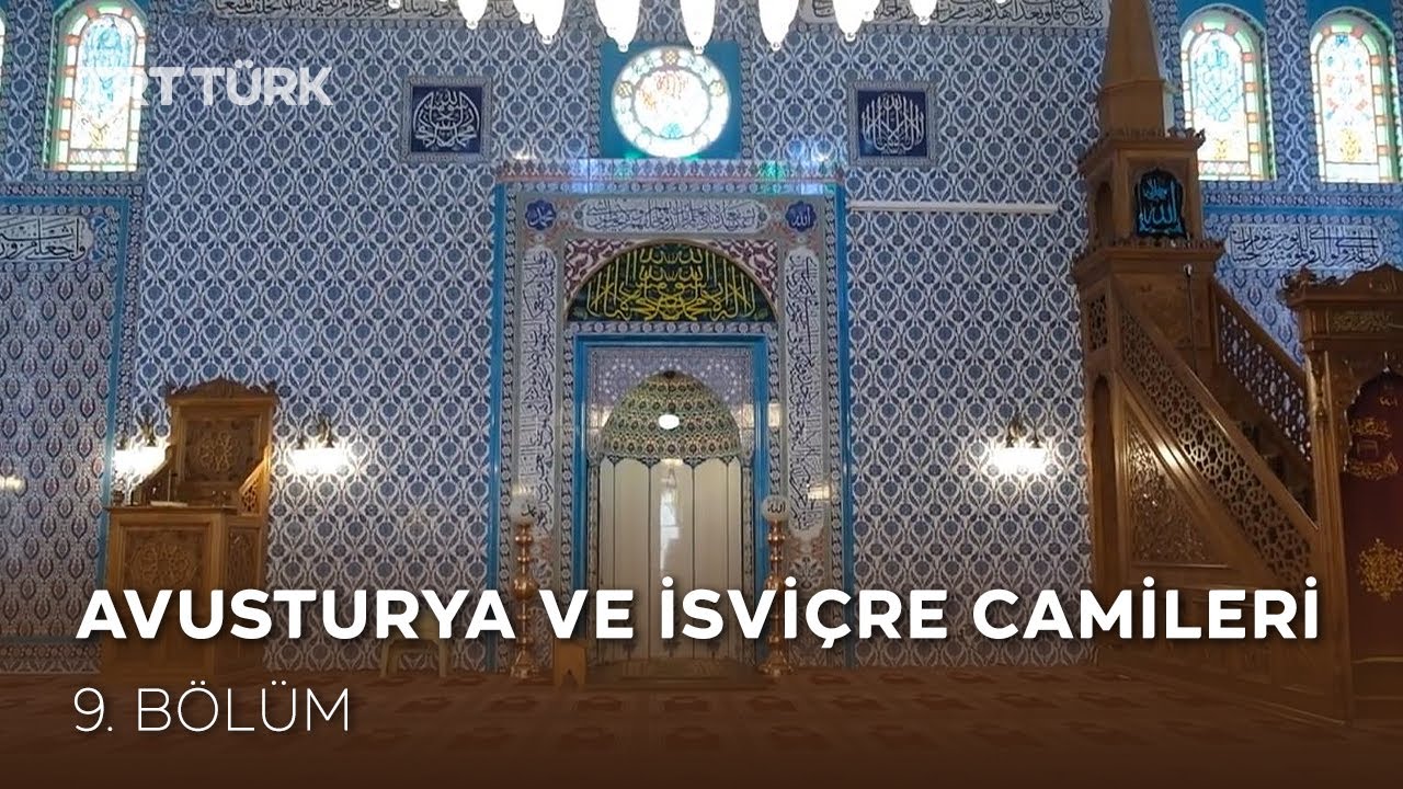 Avusturya ve İsviçre Camileri - 9. Bölüm
