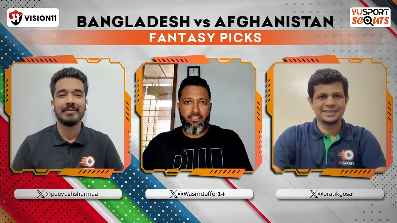 BAN vs AFG Fantasy Prediction ft Peeyush | Ban vs Afg Dream11 Team | VUSportScouts Ep.219