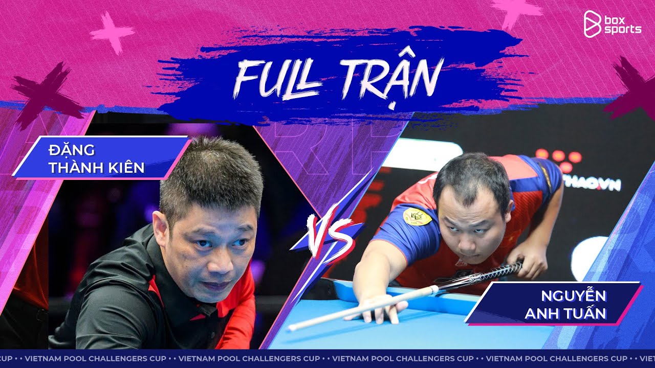 [FULL TRẬN] | ĐẶNG TH&Agrave;NH KI&Ecirc;N VS NGUYỄN ANH TUẤN | VIETNAM POOL TEAM CHALLENGERS CUP | Ng&agrave;y 2