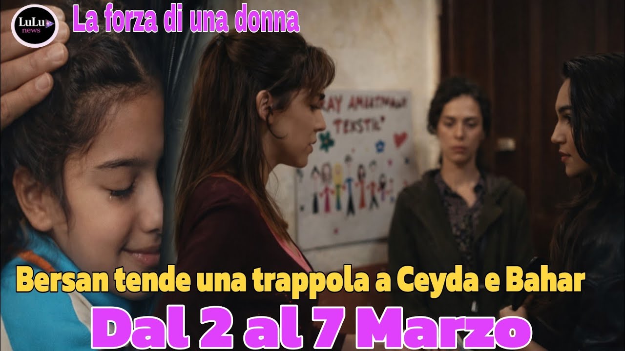 La forza di una donna Anticipazioni dal 2 al 7 Marzo,Bahar e Ceyda riceveranno un pacco,Nisan fa emo