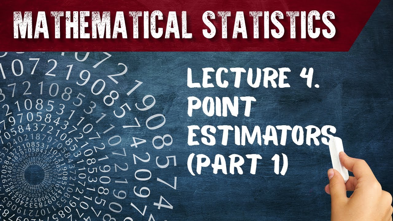 Mathematical Statistics. Lecture 4. Point estimation