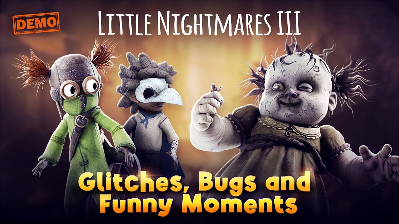 Little Nightmares 3 - Glitches, Bugs and Funny Moments