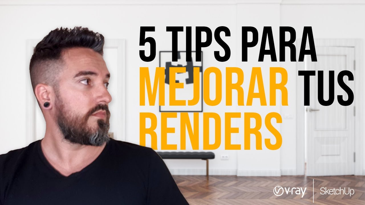 5 TIPS 🙈🙉🙊 para mejorar tus RENDERS en Vray | SketchUp