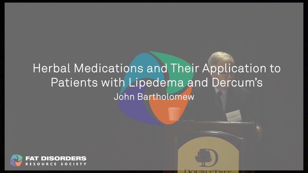 Herbal Medications and Their Application to Patients with Lipedema and Dercum’s Disease - John Jerry