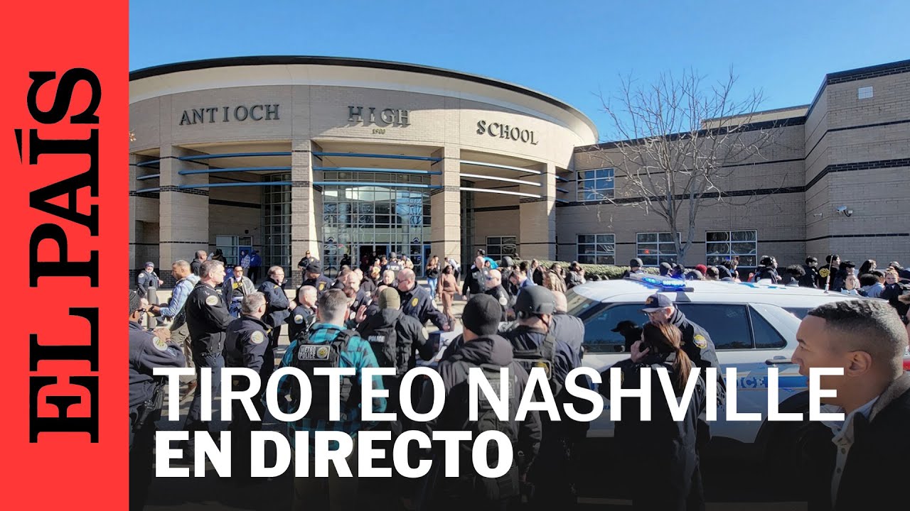 DIRECTO | Tiroteo en Nashville, Tennessee | EL PAÍS