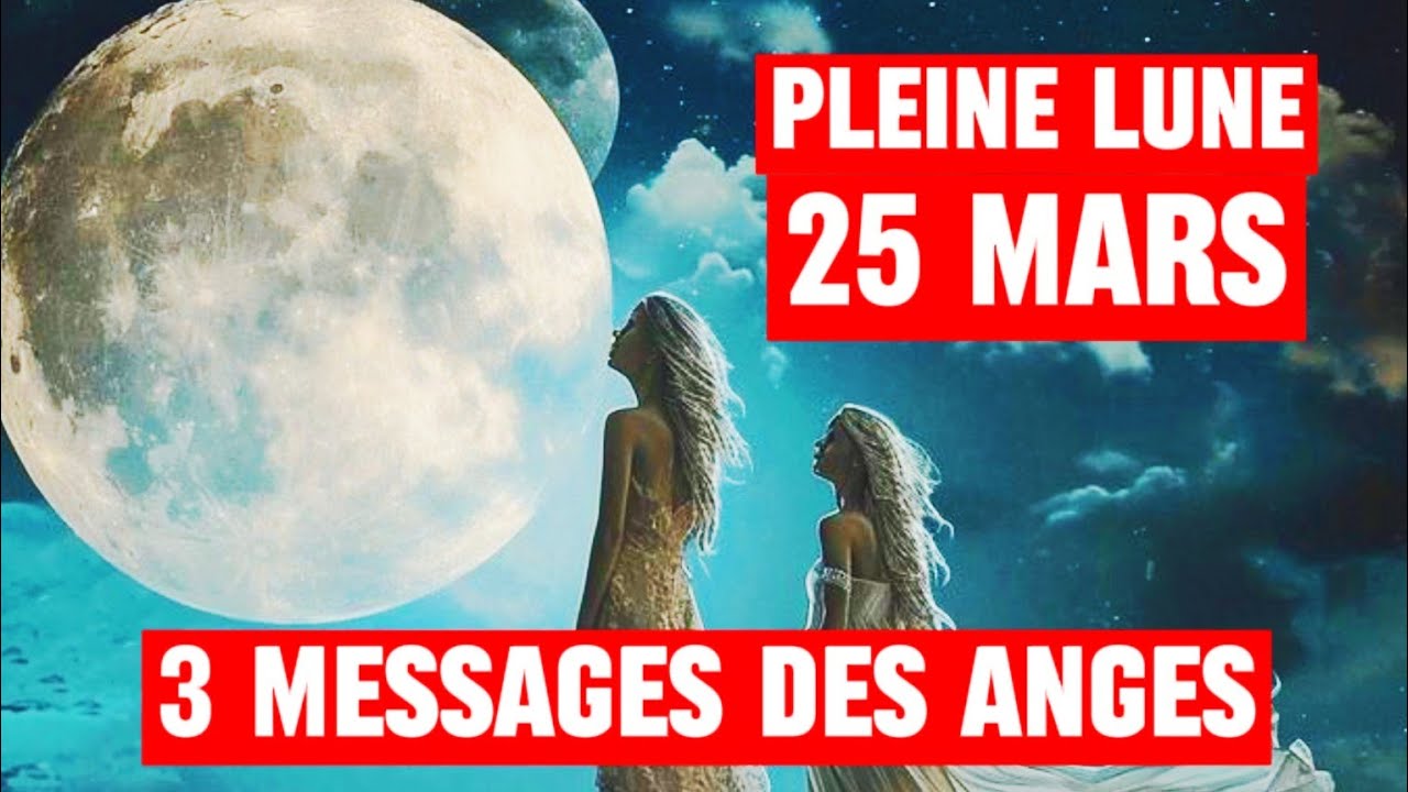 Messages des anges sur l'&eacute;clipse lunaire : 25 mars 2024 ✨