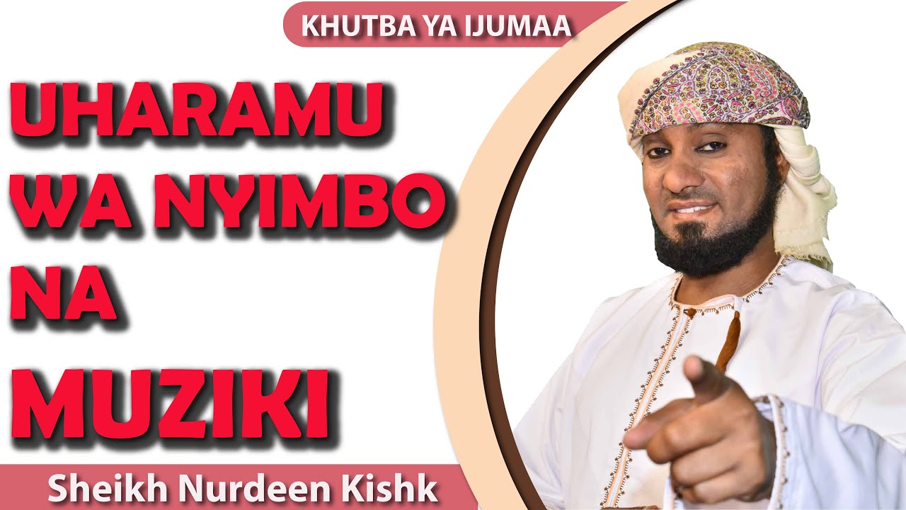 UHARAMU WA NYIMBO NA MUZIKI. SHEIKH KISHK.