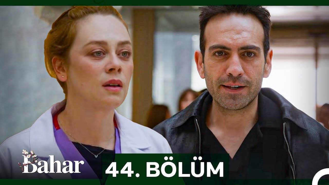 Bahar 44. Bölüm
