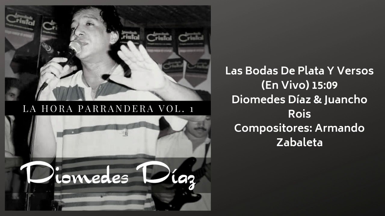 Diomedes Díaz & Juancho Rois - Las Bodas De Plata Y Versos [La Hora Parrandera Vol. 1]