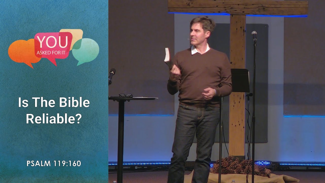 You Asked For It - Is The Bible Reliable?