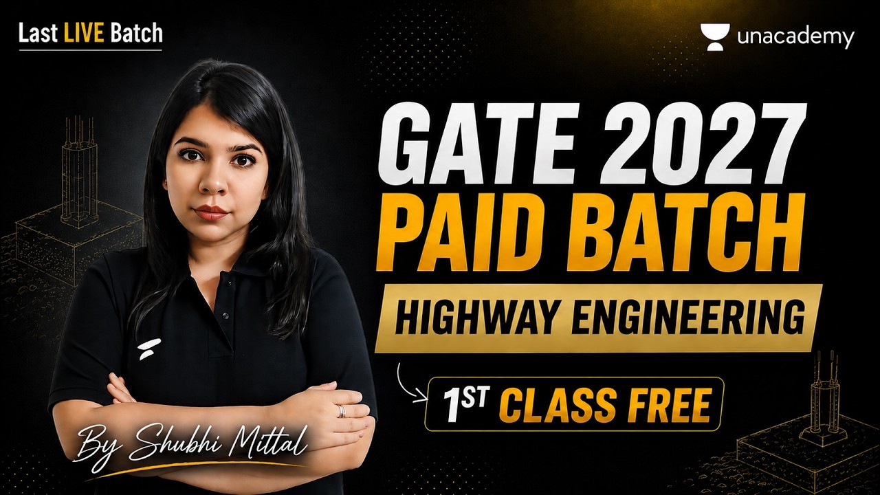 GATE 2027 🔥 1st Class FREE On Youtube | Highway Engineering Full Start 🚀 By Shubhi Mittal