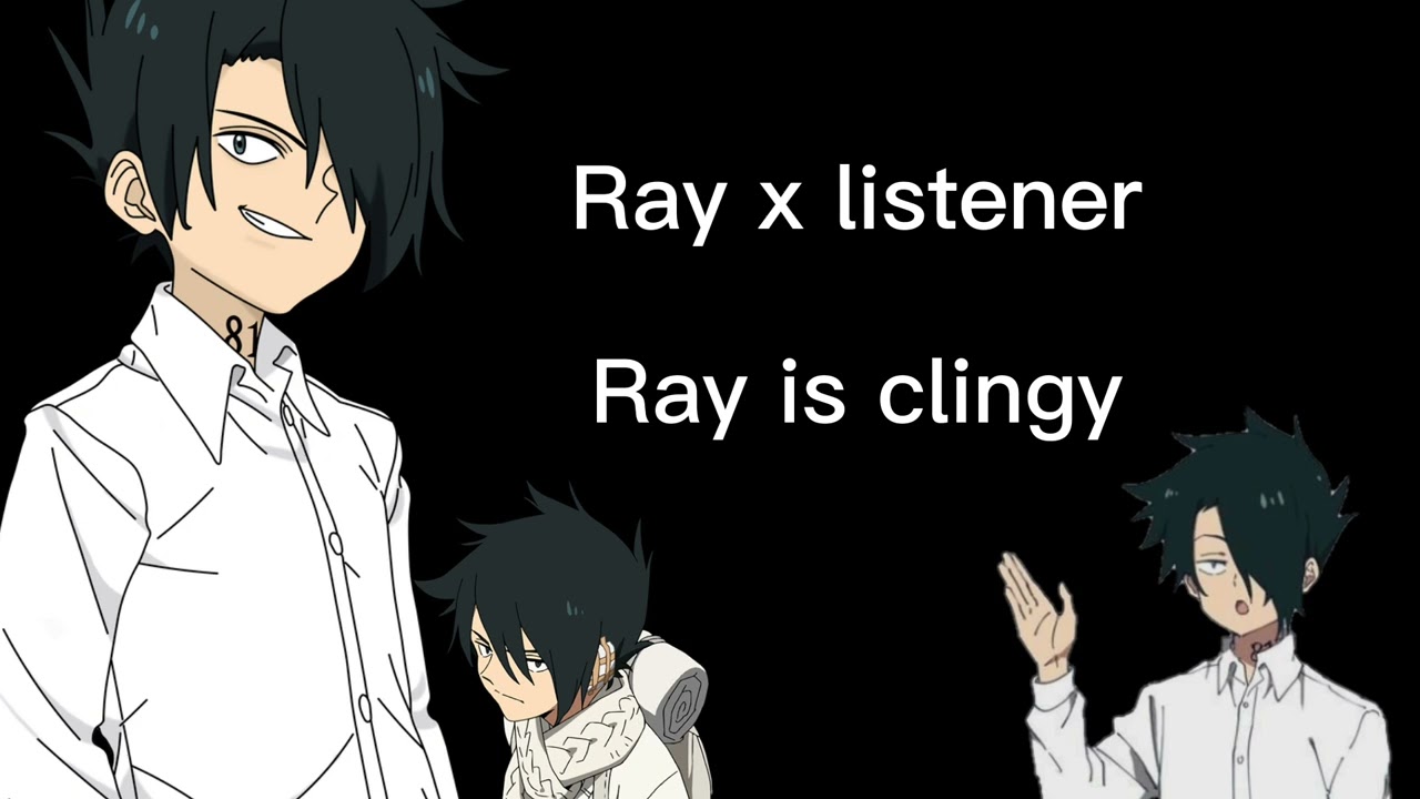 Ray x listener (ray is clingy)