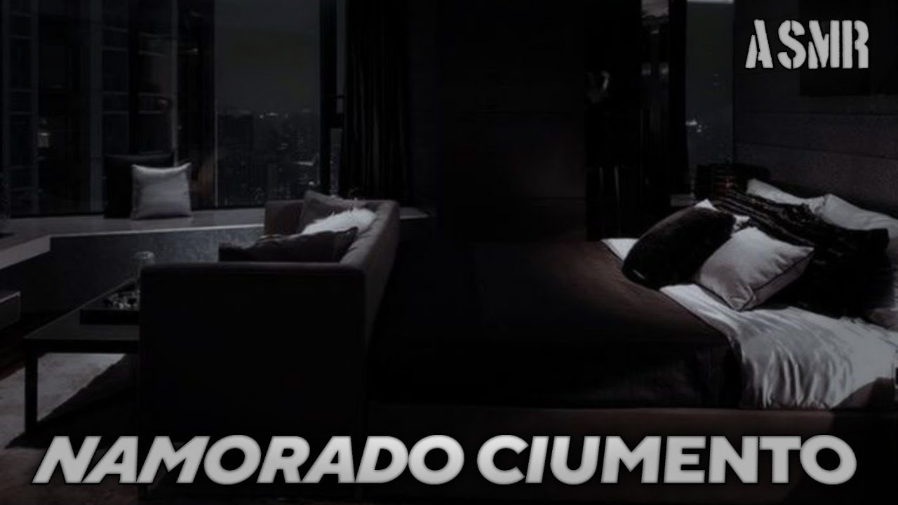 Namorado Ciumento [ASMR] [EXPRESSO]