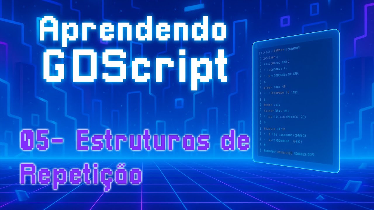 Aprendendo GDScript - 05 - Estruturas de Repetição
