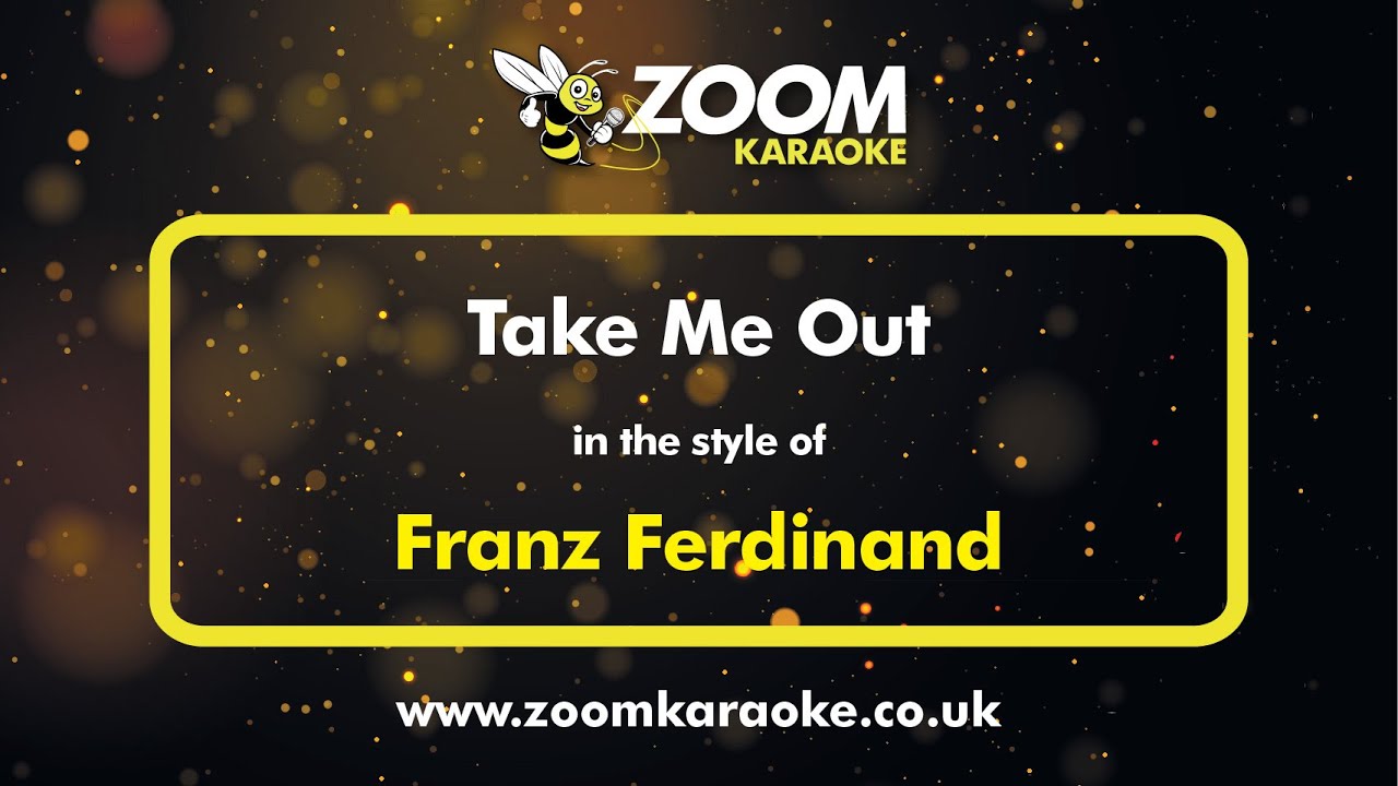 Franz Ferdinand - Take Me Out - Karaoke Version from Zoom Karaoke