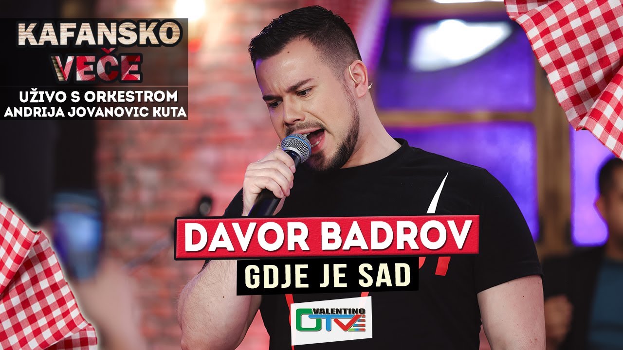 DAVOR BADROV - GDJE JE SAD | UZIVO (ORK. ANDRIJA JOVANOVIC KUTA) | 2022 | OTV VALENTINO
