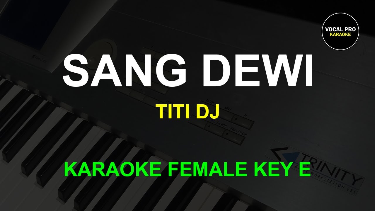 SANG DEWI KARAOKE NADA CEWEK E (RENDAH) | VOCAL PRO KARAOKE | Audio HIGH QUALITY