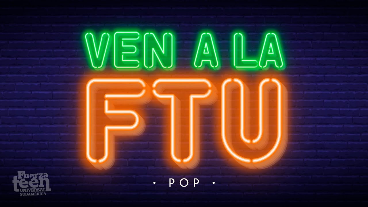 Ven a la FTU | Pop | FTU