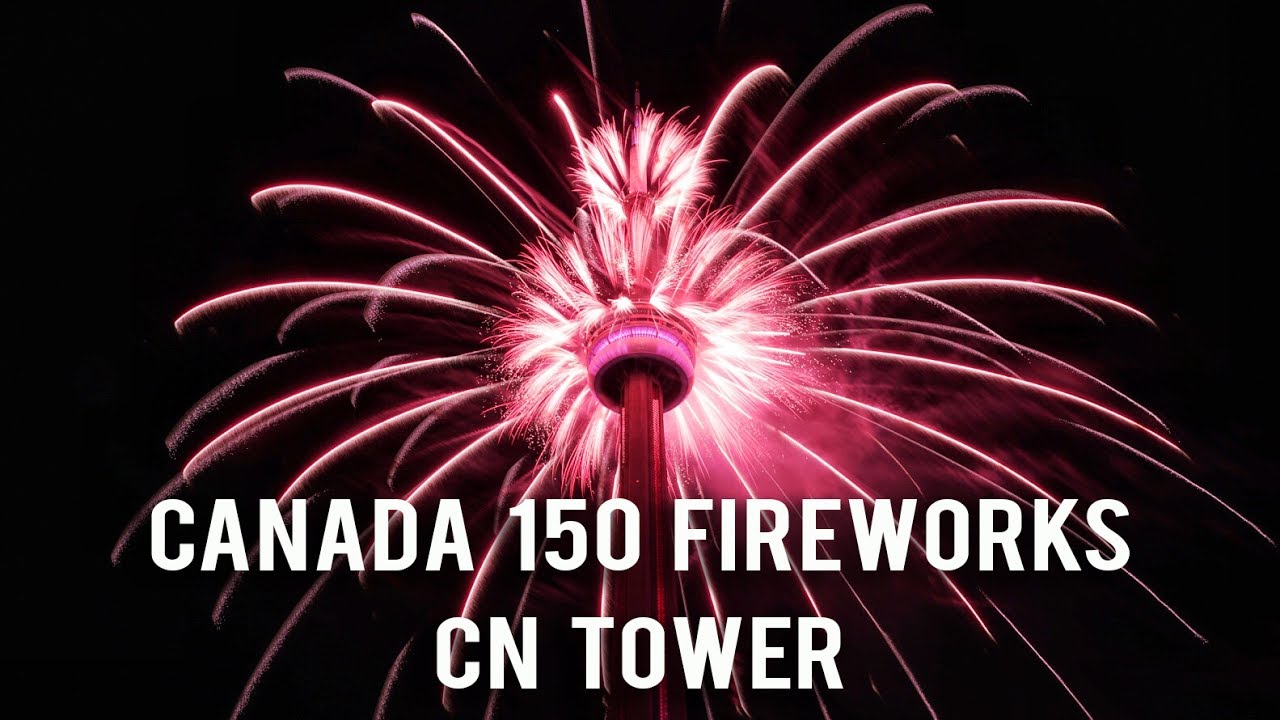 CN TOWER FIREWORKS - CANADA DAY 2017  [FULL HD with MUSIC] | CANADA 150 CELEBRATIONS