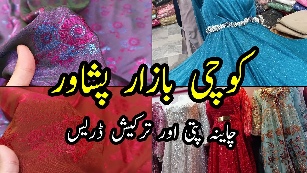 Turkish Dress & China Pati | Kochi Bazar Peshawar