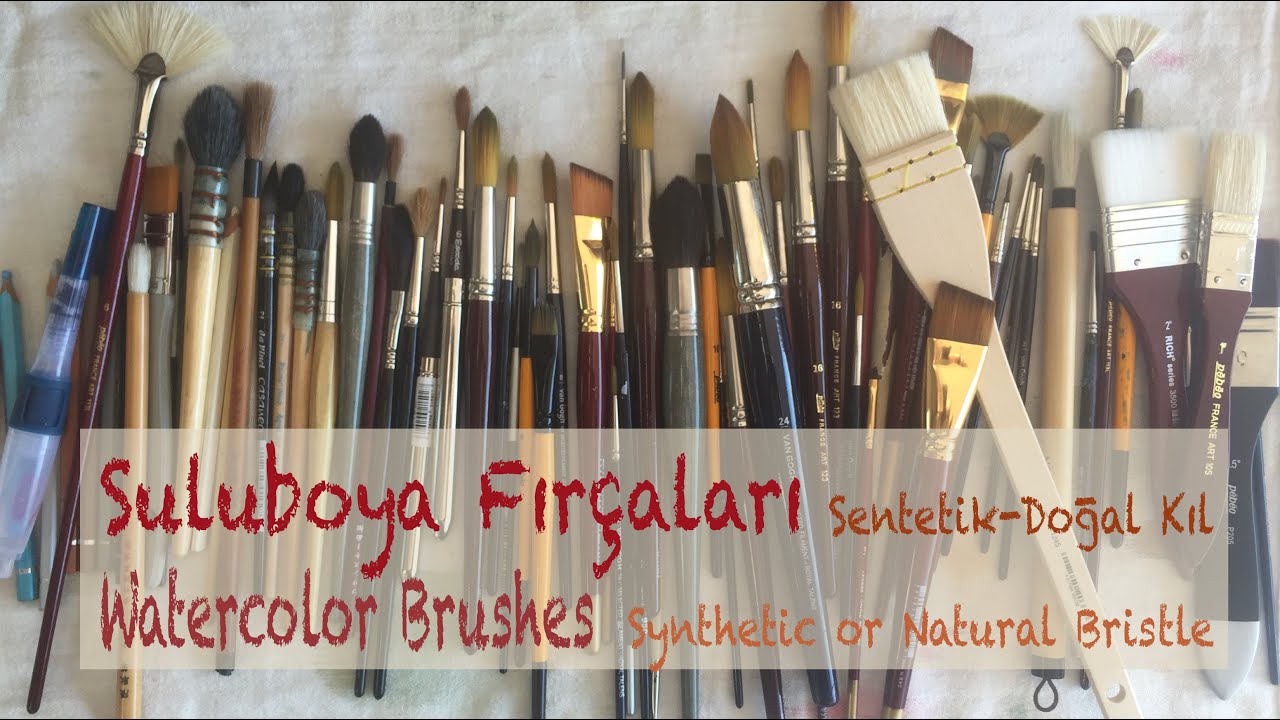 Suluboya Fırçaları - Sentetik ve Doğal Kıl Fırçalar - Watercolor synthetic, natural bristle brushes