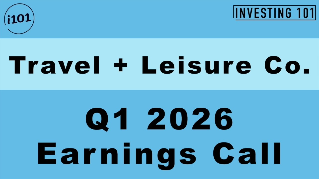 Travel + Leisure Co. Q1 2026 Earnings Call | Vacation Club Sales Surge 12% as Travel Demand Holds